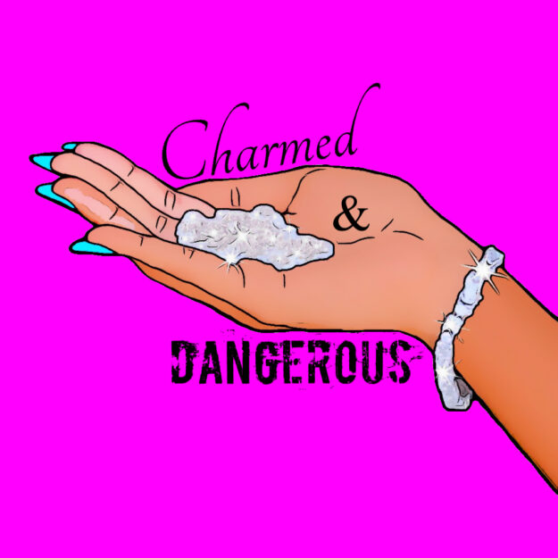 Charmed & Dangerous