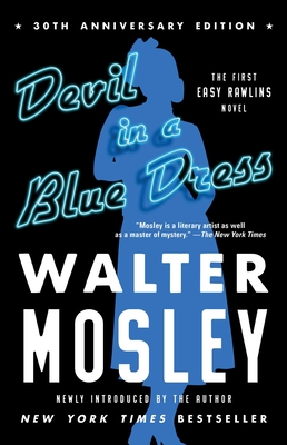 Devil in a Blue Dress: An Easy Rawlins Novel (Easy Rawlins Mystery #1) - Walter Mosley